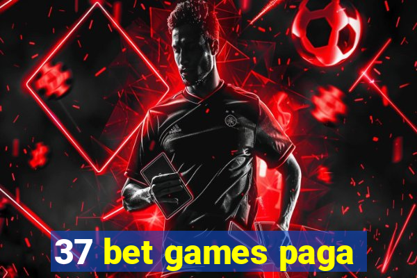 37 bet games paga